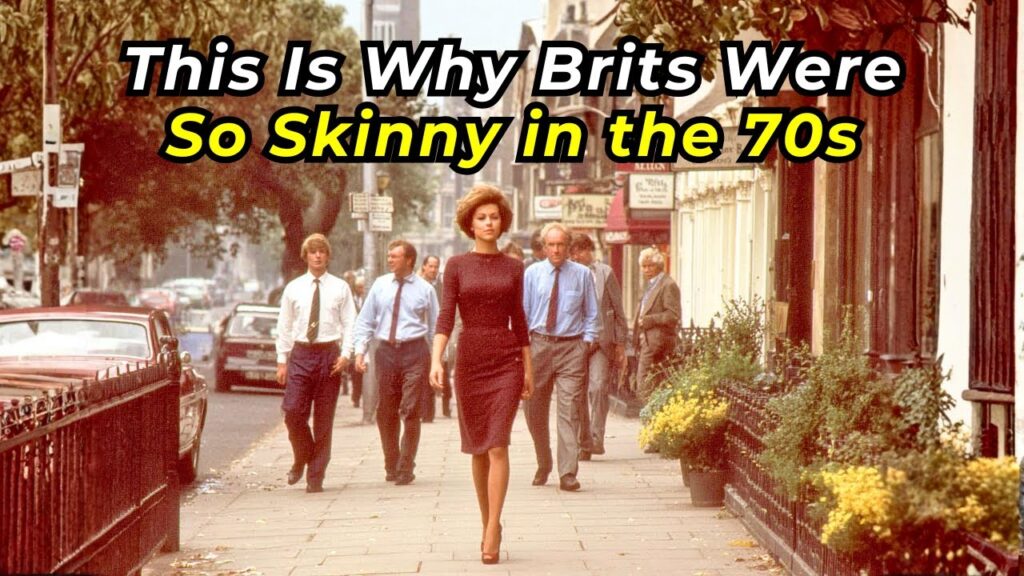 Why Britons Were So Slim in the 1970s (The Truth Will Surprise You) Why Britons Were So Slim in the 1970s (The Truth Will Surprise You)